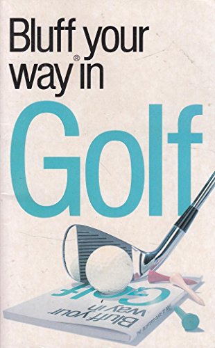 Stock image for The Bluffer's Guide to Golf for sale by WorldofBooks