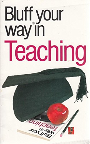 Immagine dell'editore per The Bluffers Guide to Teaching: Bluff Your Way in Teaching (Bluffers Guides) venduto da Reuseabook