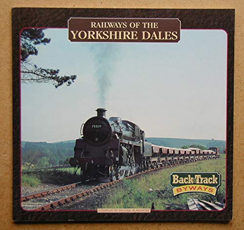 Stock image for Railways of the Yorkshire Dales: No. 1 (Backtrack Byways S.) for sale by WorldofBooks