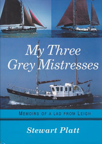 Beispielbild fr My Three Grey Mistresses: Memoirs of a Lad from Leigh zum Verkauf von WorldofBooks