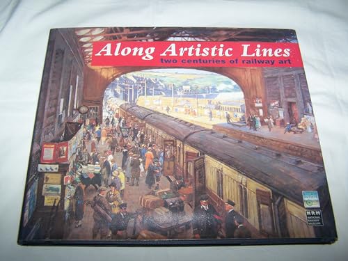 9781902827100: Along Artistic Lines: Two Centuries of Railway Art