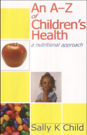 Beispielbild fr An A-Z of Child Health: A Nutritional Approach zum Verkauf von WorldofBooks