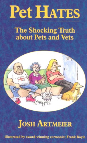 Imagen de archivo de Pet Hates: The Shocking Truth About Pets and Vets a la venta por WorldofBooks