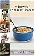 Beispielbild fr A Bowl of Porridge zum Verkauf von WorldofBooks