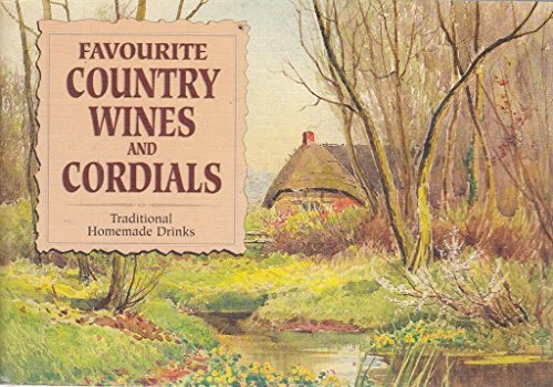Beispielbild fr Favourite Country Wines and Cordials zum Verkauf von Better World Books