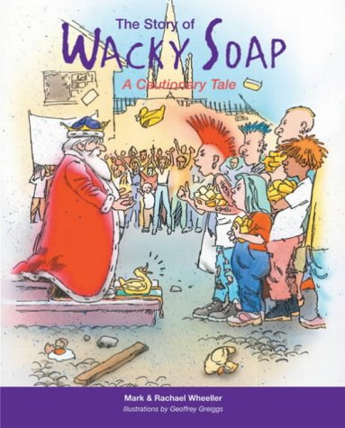 Beispielbild fr The Story of Wacky Soap: A Cautionary Tale zum Verkauf von AwesomeBooks