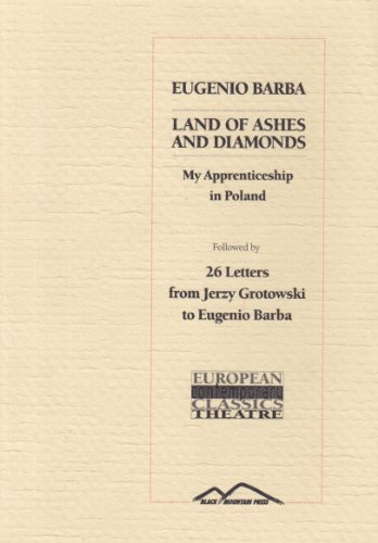 Land of Ashes and Diamonds, My Apprenticeship in Poland / 26 Letters from Jerzy Grotowski to Eugenio Barba (9781902867014) by Barba, Eugenio