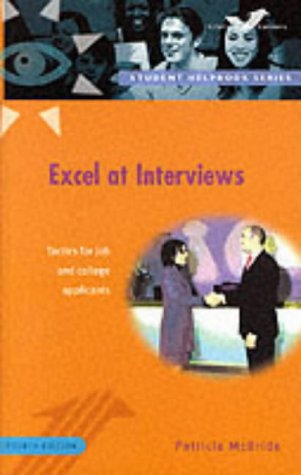 Stock image for Excel at Interviews: Tactics for Job and College Applicants for sale by AwesomeBooks