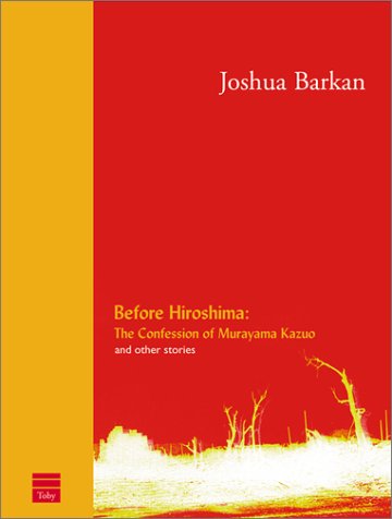 Stock-Bild f�r Before Hiroshima: The Confession of Murayama Kazuo and Other Stories
