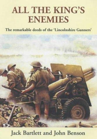 Beispielbild fr All the King's Enemies: The Remarkable Deeds of the Lincolnshire Gunners zum Verkauf von WorldofBooks