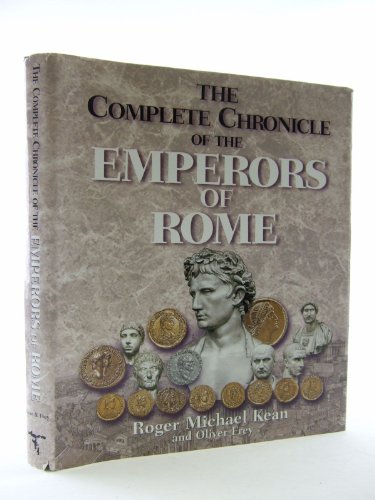 The Complete Chronicle of the Emperors of Rome (9781902886053) by Roger Kean