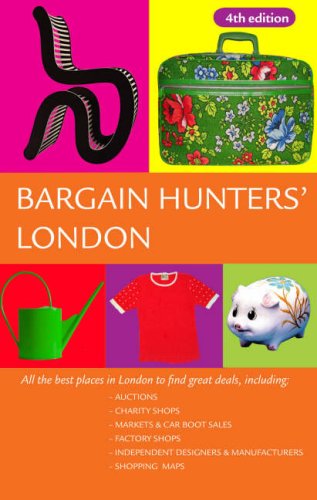 Stock image for Bargain Hunters' London: All the Best Places in London to Find Great Deals for sale by WorldofBooks