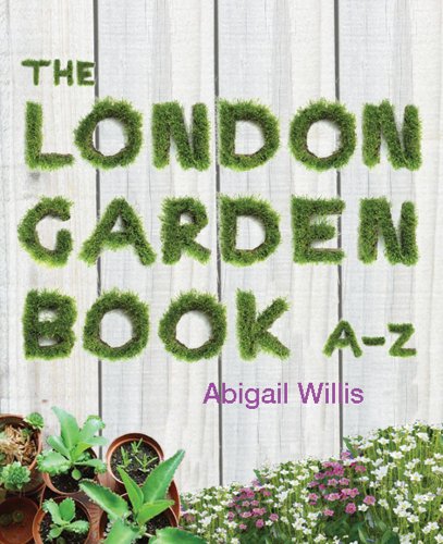 The London Garden Book A Z (9781902910420) by Willis, Abigail