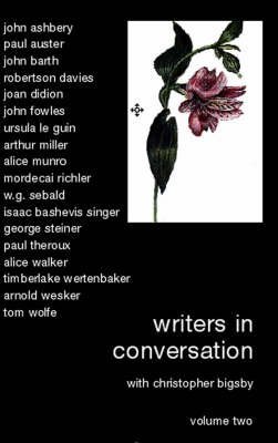 Beispielbild fr WRITERS IN CONVERSATION: v. 2 (Writers in Conversation: With Christopher Bigsby) zum Verkauf von WorldofBooks