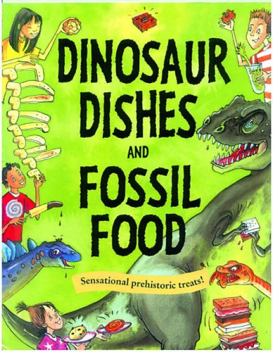 Dinosaur Dishes & Fossil Food (Gruesome Series) (9781902915067) by Martineau, Susan