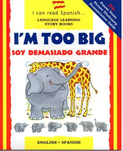 Beispielbild fr I'm Too Big (Soy Demasiado Grande) [I Can Read Spanish] zum Verkauf von WorldofBooks