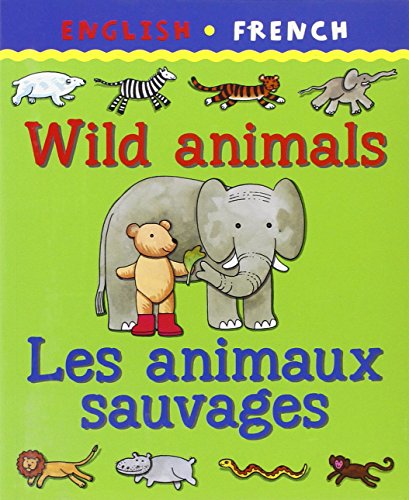 Beispielbild fr Wild Animals/Les Animaux Savagaes (Bilingual First Books) (Bilingual First Books French) zum Verkauf von WorldofBooks