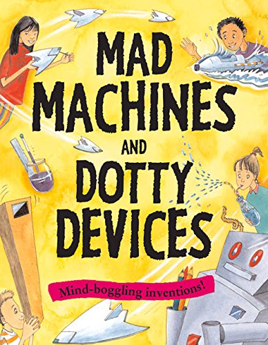 Imagen de archivo de Mad Machines and Dotty Devices (Gruesome) (Creative Activities): Mind-boggling Inventions! a la venta por WorldofBooks