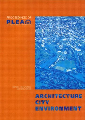 Architecture City Environment: Proceedings of PLEA 2000, Cambridge, UK, July 2000 (9781902916163) by Steemers, Koen; Yannas, Simos
