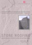 Stone Roofing: Conserving the Materials and Practice of Traditional Stone Slate Roofing in Englan...