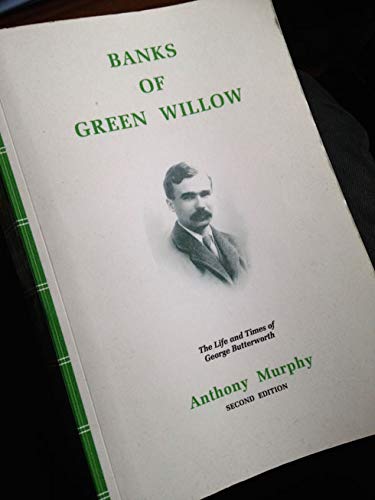 Beispielbild fr Banks of Green Willow:The Life and Times of George Butterworth zum Verkauf von WorldofBooks