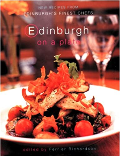 Stock image for Edinburgh on a Plate: New Recipes from Edinburgh's Finest Chefs for sale by Autumn Leaves