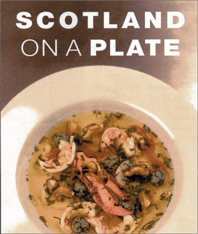 Imagen de archivo de Scotland on a Plate a la venta por Better World Books