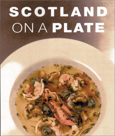 Stock image for Scotland on a Plate for sale by Better World Books