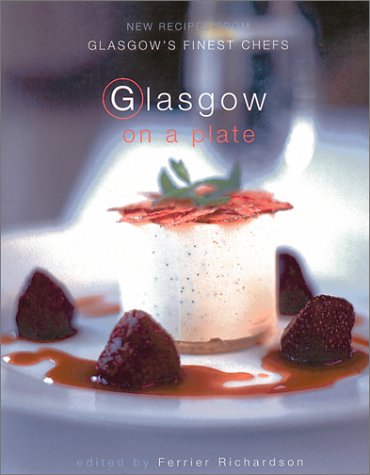 9781902927220: Glasgow on a Plate: Inspiring Recipes from Glasgow's Finest Chefs: v. 1