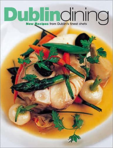 Beispielbild fr Dublin Dining: New Recipes from Dublin's Finest Chefs zum Verkauf von WorldofBooks