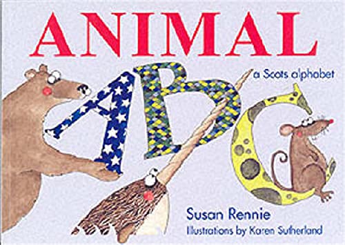 Beispielbild fr Animal ABC: [a Scots Alphabet] (Itchy Coo) zum Verkauf von AwesomeBooks