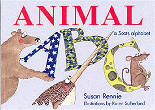 Imagen de archivo de Animal ABC: [a Scots Alphabet] (Itchy Coo) a la venta por WorldofBooks
