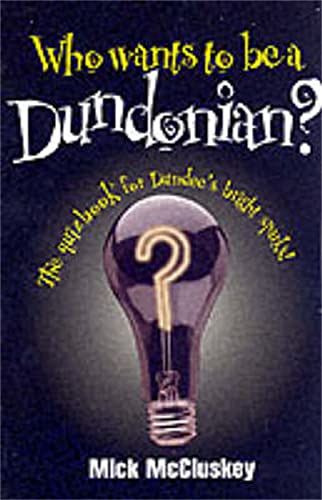 Stock image for Who Wants to Be a Dundonian? (Quiz Book) for sale by WorldofBooks