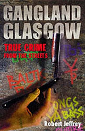 Beispielbild fr Gangland Glasgow: True Crime from the Streets zum Verkauf von WorldofBooks