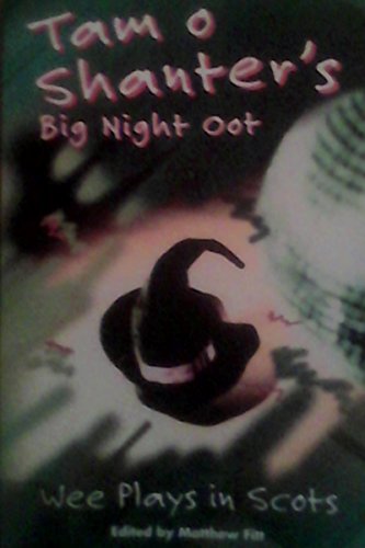 Beispielbild fr Tam O'Shanter's Big Night Oot: Wee Plays in Scots (Itchy Coo) zum Verkauf von WorldofBooks