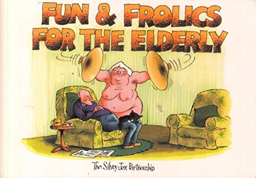 Stock image for FUN & FROLICS FOR THE ELDERLY - BOOK (For the Elderly Cartoon Books) for sale by AwesomeBooks