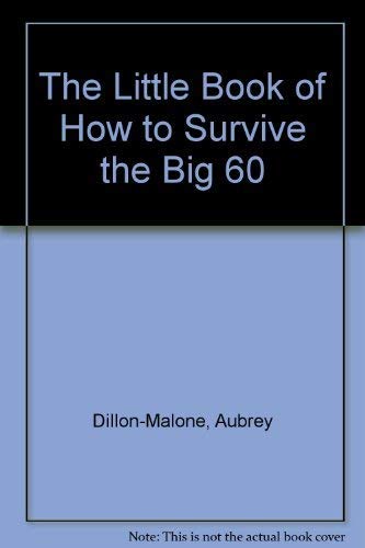 Imagen de archivo de The Little Book of How to Survive the Big 60 a la venta por Goldstone Books