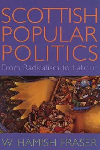Imagen de archivo de Scottish Popular Politics: From Radicalism to Labour a la venta por Anybook.com