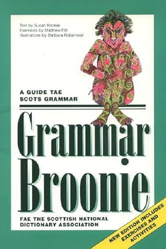 Imagen de archivo de Grammar Broonie: A Guide Tae Scots Grammar a la venta por Revaluation Books