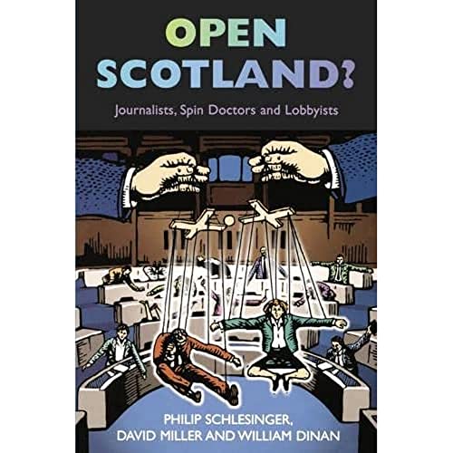Stock image for Open Scotland? Journalists, Spin Doctors and Lobbyists for sale by Anybook.com