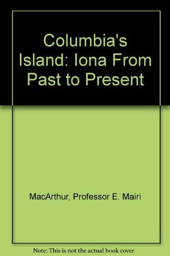 Stock image for Columbas Island: Iona from Past to Present for sale by Reuseabook