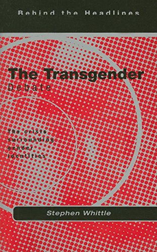 Stock image for The Transgender Debate: The Crisis Surrounding Gender Identity (Behind the Headlines) (Behind the Headlines S.) for sale by WorldofBooks