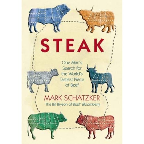 Beispielbild fr Steak: One Man's Search for the World's Tastiest Piece of Beef zum Verkauf von Goldstone Books