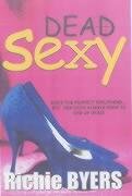 Stock image for Dead Sexy for sale by Montclair Book Center