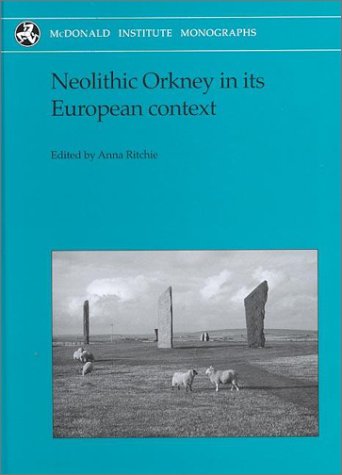 Stock image for Neolithic Orkney in its European context (Monograph Series) for sale by R.D.HOOKER