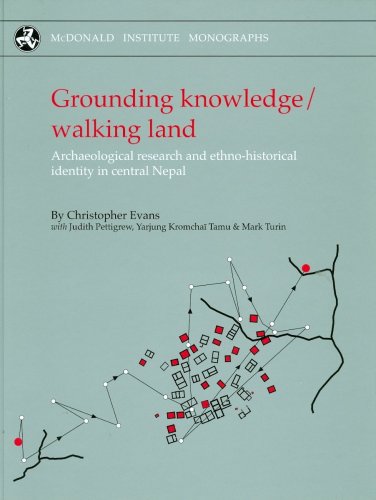 Imagen de archivo de Grounding Knowledge/Walking Land: Archaeological Research and Ethno-Historical Identity in Central Nepal (McDonald Institute Monographs) a la venta por Revaluation Books
