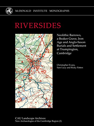 9781902937847: RIVERSIDES: Neolithic Barrows, a Beaker Grave, Iron Age and Anglo-Saxon Burials and Settlement at Trumpington, Cambridge: 2 (New Archaeologies of the Cambridge Region)