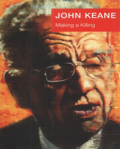 Beispielbild fr JOHN KEANE: MAKING A KILLING (RUPERT, CHARLES AND DIANA): PAINTINGS AND PRINTS. zum Verkauf von Cambridge Rare Books