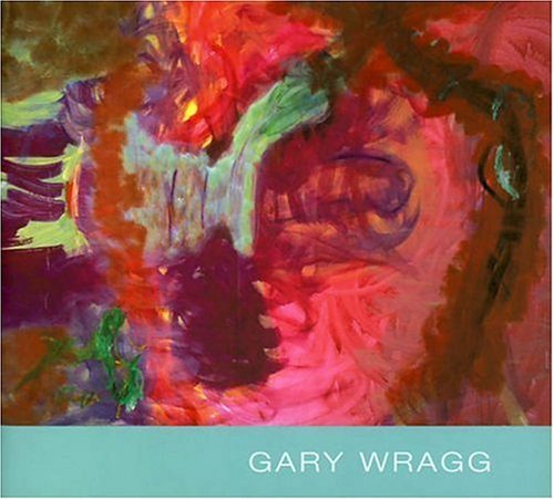 Gary Wragg: the Quiet Paintings (9781902945149) by [???]