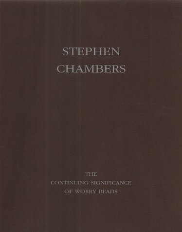 Stock image for Stephen Chambers : The Continuing Significance of Worry Beads for sale by Better World Books Ltd